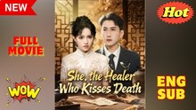 She the Healer Who Kisses Death Chinese Drama - English Sub