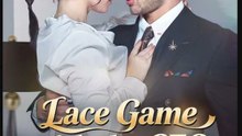 Lace Game with the CEO Full Movies English Sub