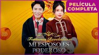 Fortunas Reveladas Mi Esposo Es Poderoso en Español
