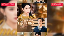 [Español] Amante Cinco Años, Esposa Otra (Versión completo)