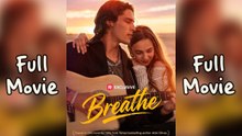 Breathe [NEW] #FullMovie-Full Episode
