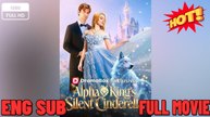 Alpha King's Silent Cinderella EP 2026  FULL MOVIES ENGLISH SUB (2026)