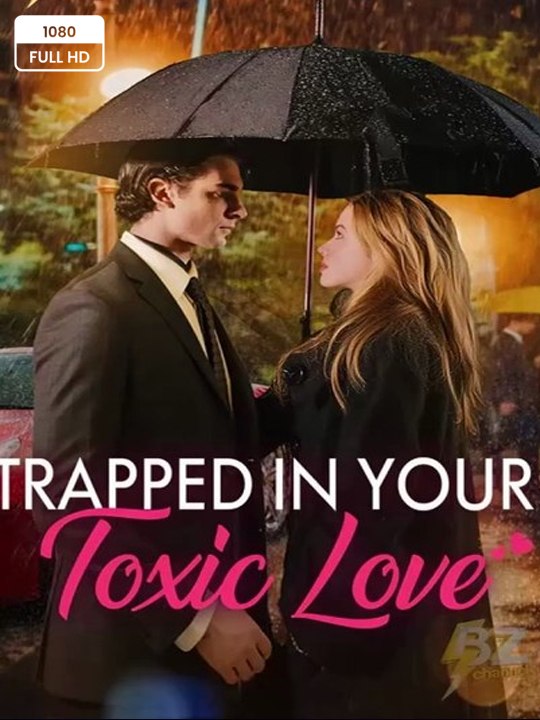 💚FULL MOVIES : Trapped in Your Toxic Love -  ENGLISH SUB (2026)