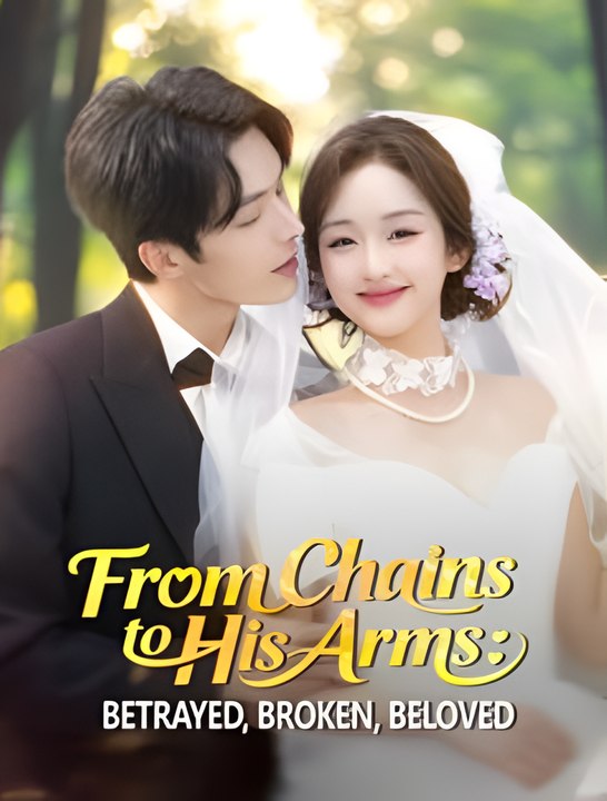 From Chains To His Arms Betrayed Broken Beloved