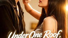 Under One Roof, Close to Your Heart- Drama Movie