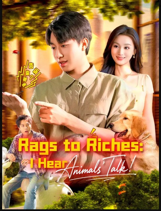 Rags to Riches I Hear Animals Talk Drama Movies English Sub