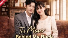 The Man Behind My Back Drama Movies English Sub