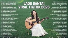 Lagu Santai Viral Tiktok 2026 — Lagu Pop Indonesia Terbaru 2026 | Top Hits Indonesia 2026