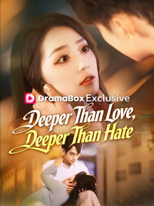 Deeper Than Love Deeper Than Hate Chinese Drama - English Sub