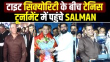 Salman Khan हुए Tennis Tournament में Spot, Tight Security के बीच Opening Ceremony में रहे मौजूद!