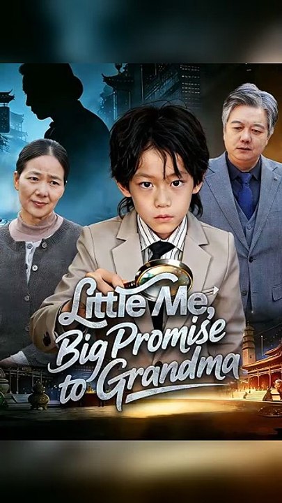 Little Me, Big Promise To Grandma Full Chinese Drama