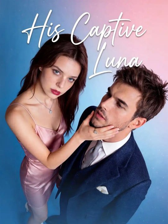 🔥His Captive Luna The Dramatic Untold Story