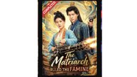 The Matriarch Ruled the Famine - Full Movies English Sub
