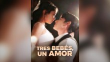 Tres Bebés Un Amor Drama Chino