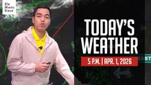 Today's Weather, 5 P.M. | Apr. 1, 2026