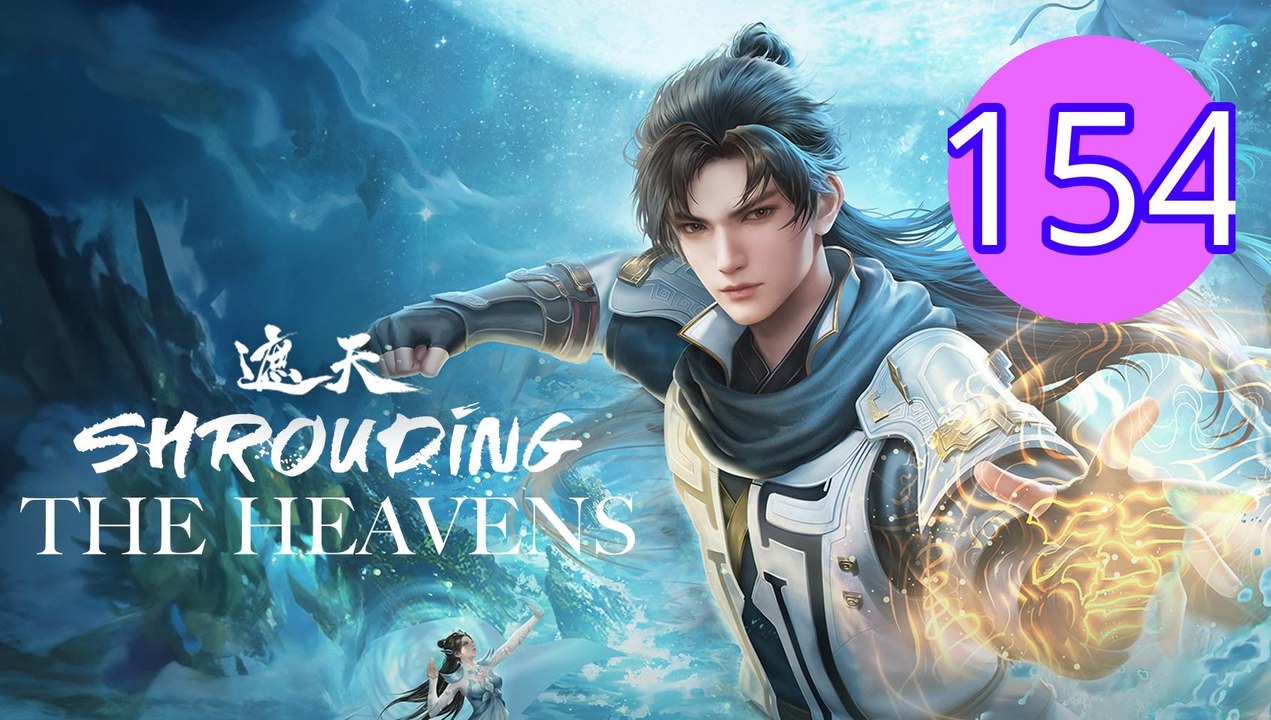 Shrouding The Heavens Episode 154 Engsub