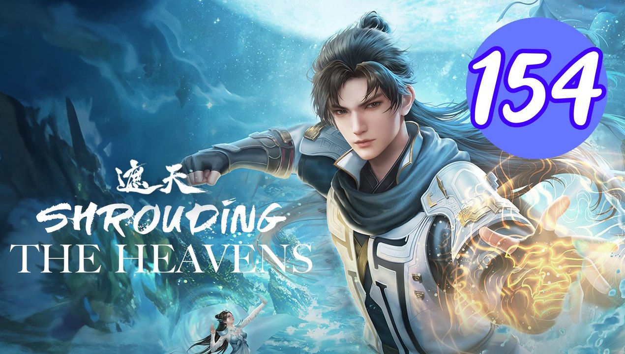 Shrouding The Heavens Episode 154 Engsub