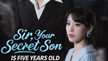 Sir, Your Secret Son Is Five Years Old- Drama Isode