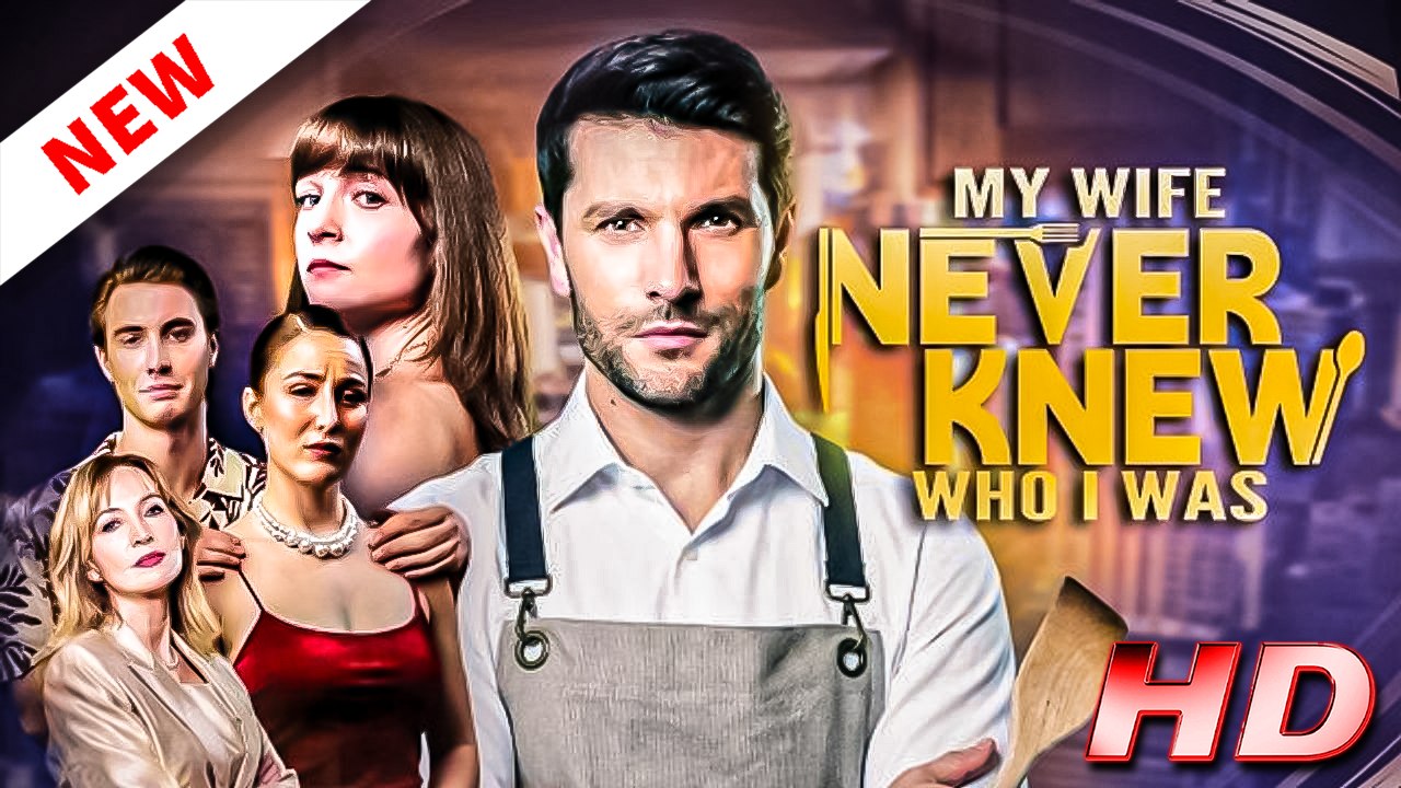 My Wife Never Knew Who I Was - FULL MOVIE