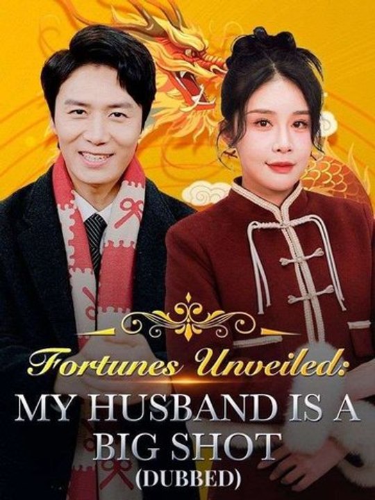 Fortunes Unveiled: My Husband Is A Big Shot（）