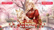 [Español] Su imperio, sus bestias  (Versión completo)