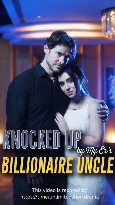 [Full] Knocked Up by My Ex's Billionaire Uncle