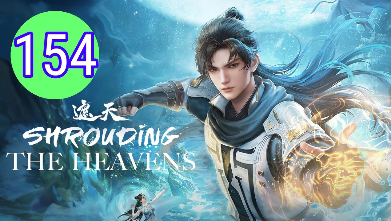 Shrouding The Heavens Episode 154 Engsub
