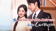 The Aristocratic Heiress From The Countryside
