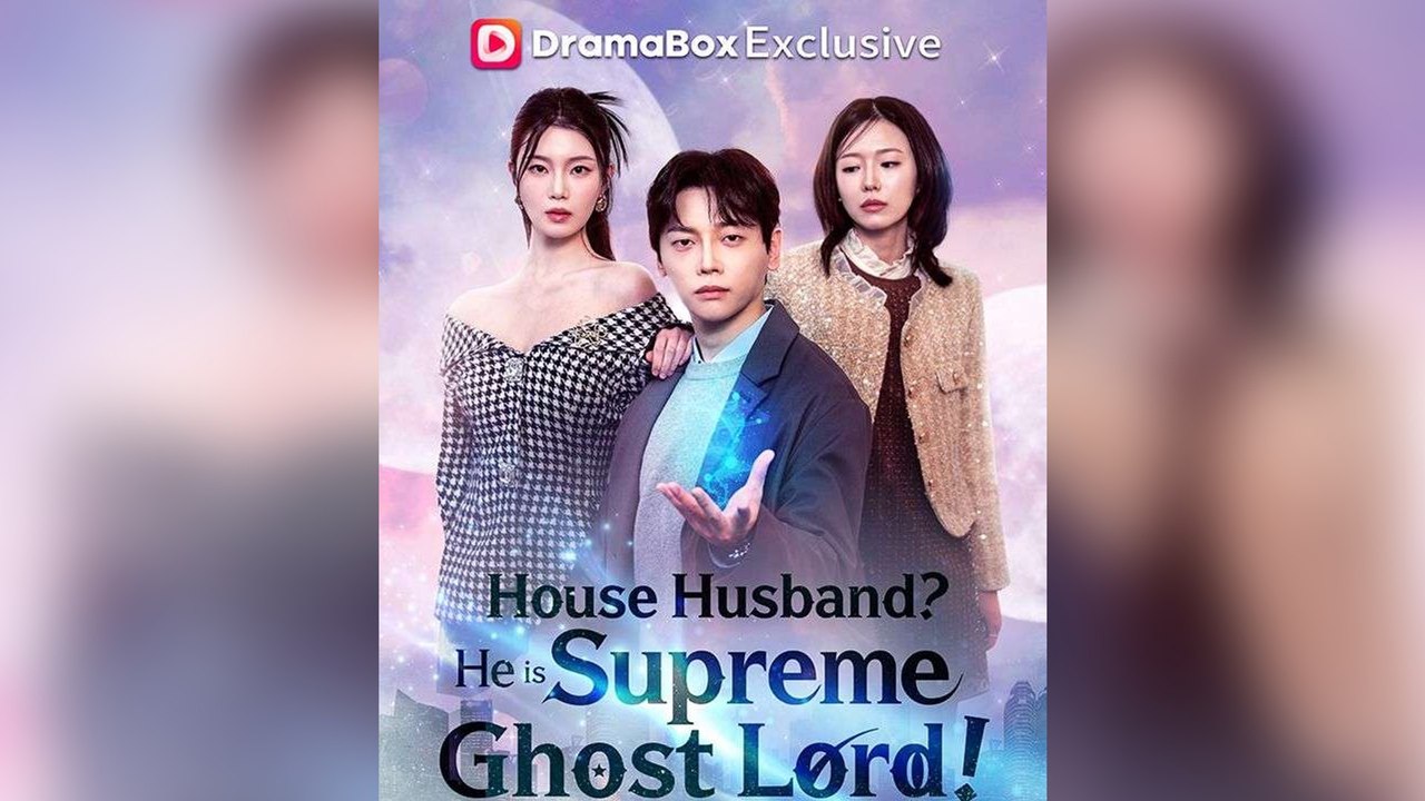 House Husband？He is Supreme Ghost Lord- FULL DRAMA