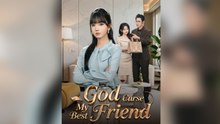God Curse My Best Friend - FULL EPISODE | ENG SUB | MEGA SHORT DRAMA