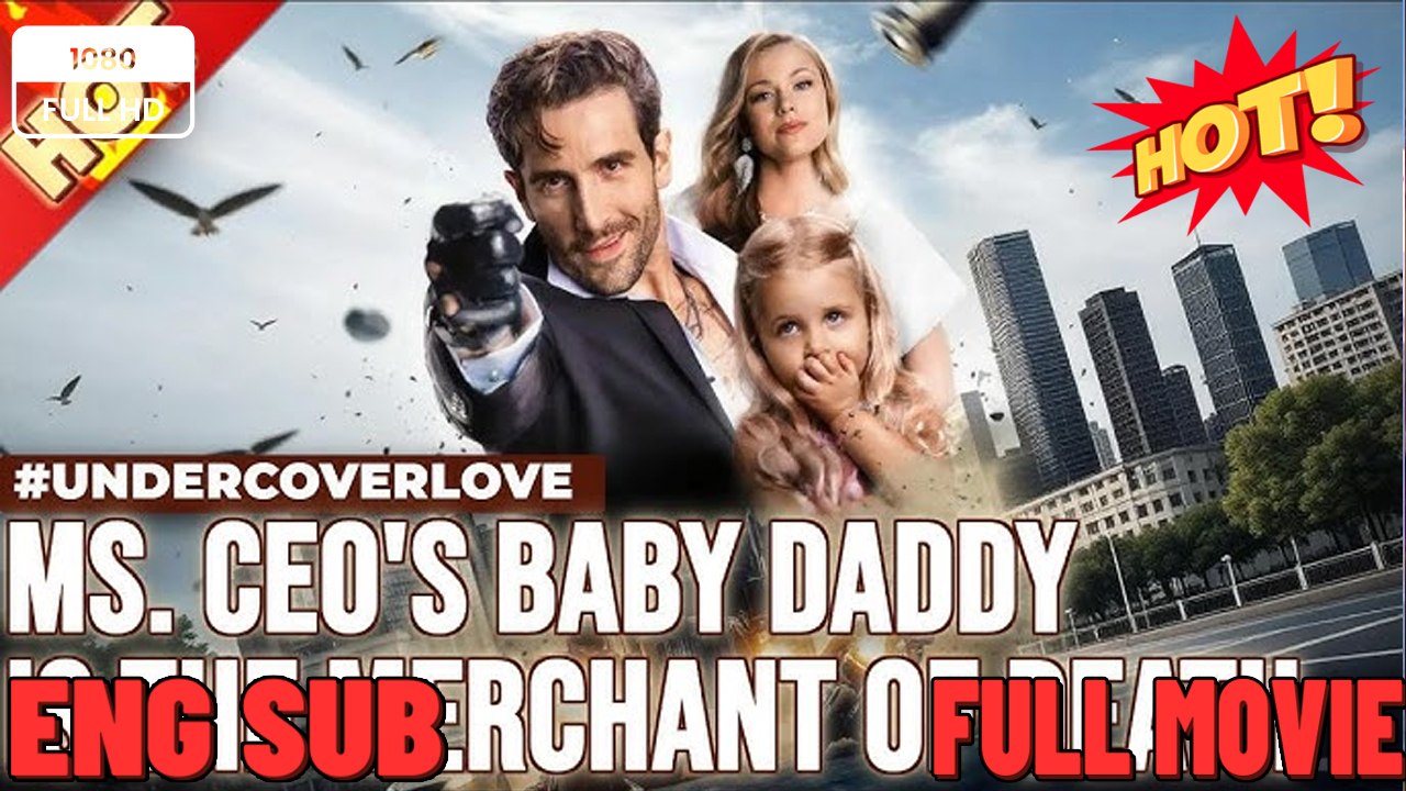 New Ms. Ceo’S Baby Daddy Is The Merchant Of Death  ⭐🍉💚FULL MOVIES ENGLISH SUB (2026)