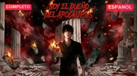 (Doblado) Soy el Dueño del Apocalipsis (Versión completo)- Full