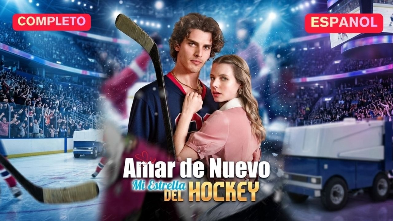 (Doblado) Amar de Nuevo, Mi Estrella del Hockey (Versión completo)