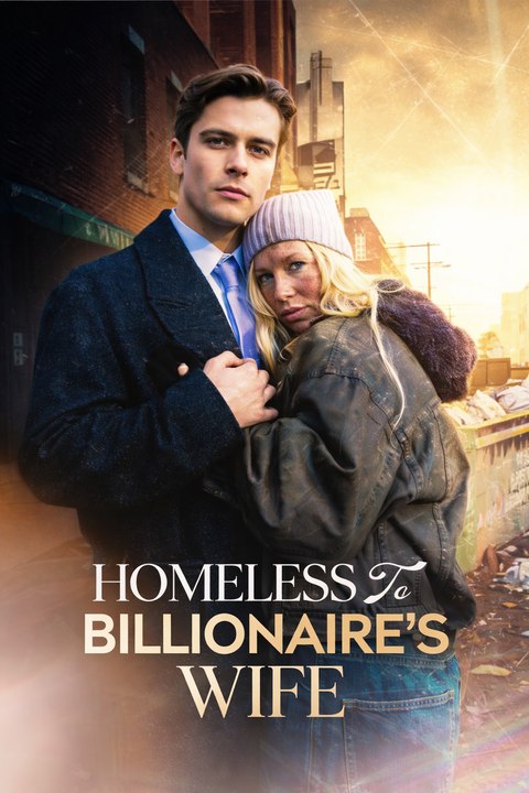 Homeless to Billionaire's Wife- Full Movie English Sub