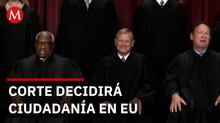 Decidirá la Corte Suprema sobre ciudadanía por nacimiento de hijos de migrantes en EU