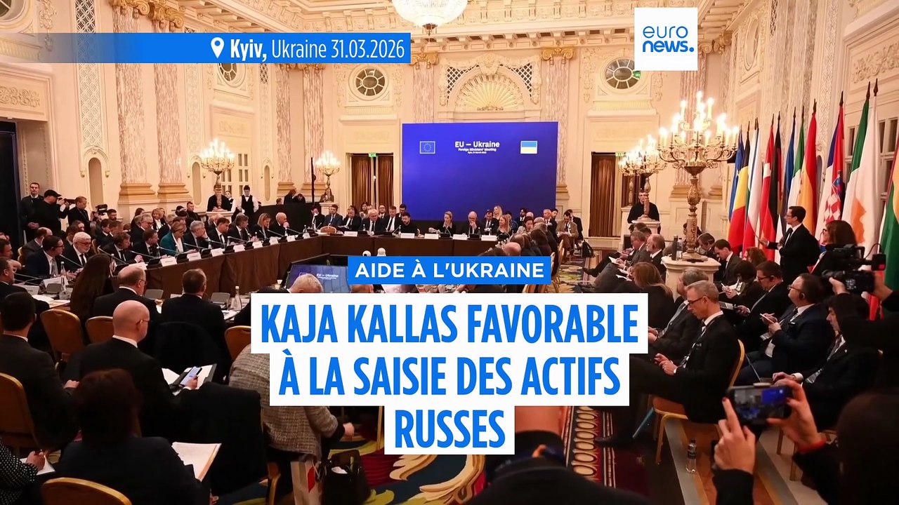 Aide de l'UE à l'Ukraine : Kaja Kallas plaide pour saisir les actifs russes si Orban maintient son veto