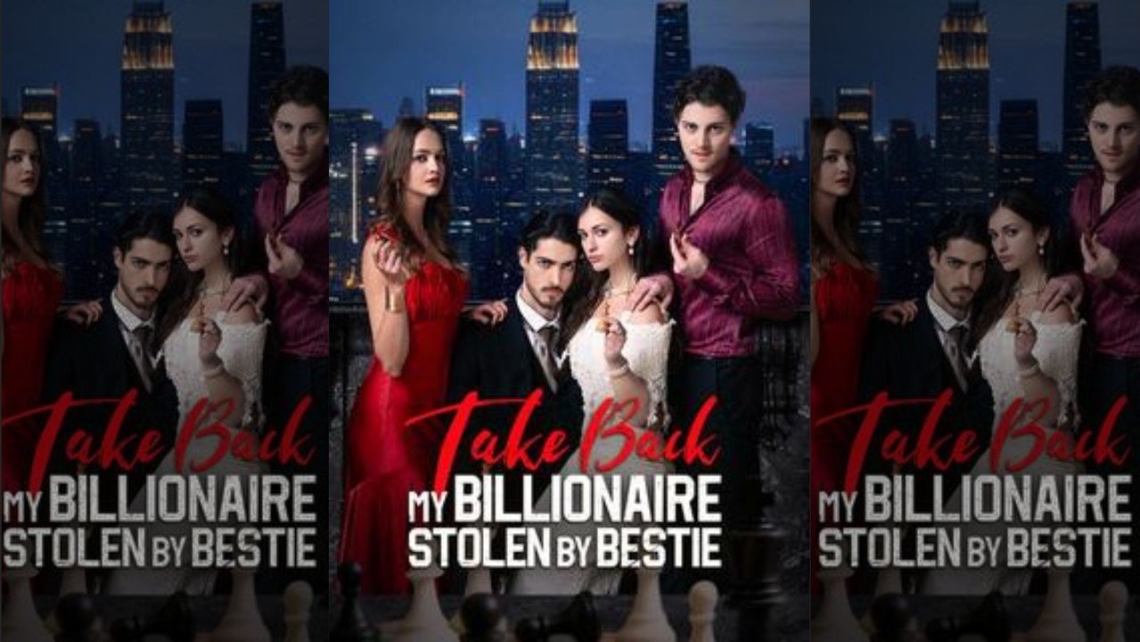 [TOP MOVIE🔥] Take Back My Billionaire Stolen By My Bestie Full Movie