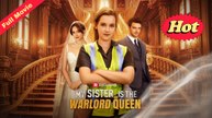 My Sister is The Warlord Queen Full Movie