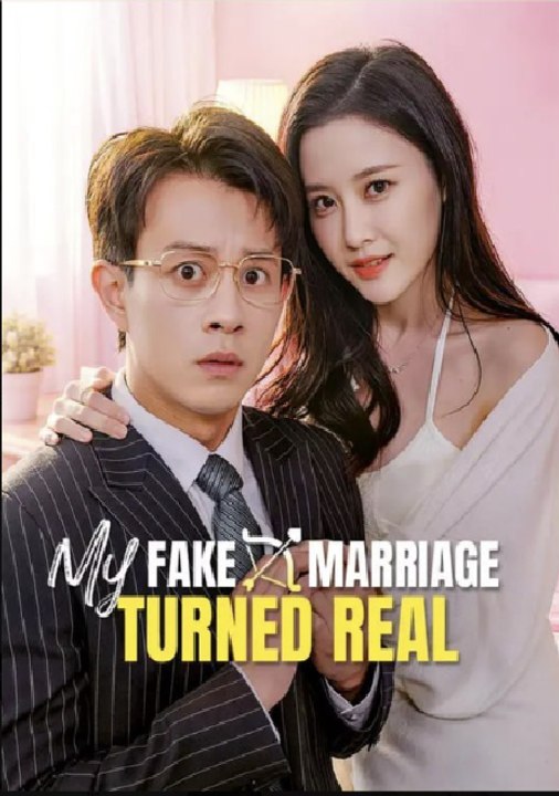 My Fake Marriage Turned Real- Full Drama Movie English Sub