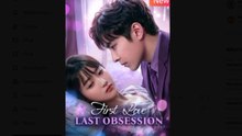 First Love Last Obsession - Full Movies English Sub