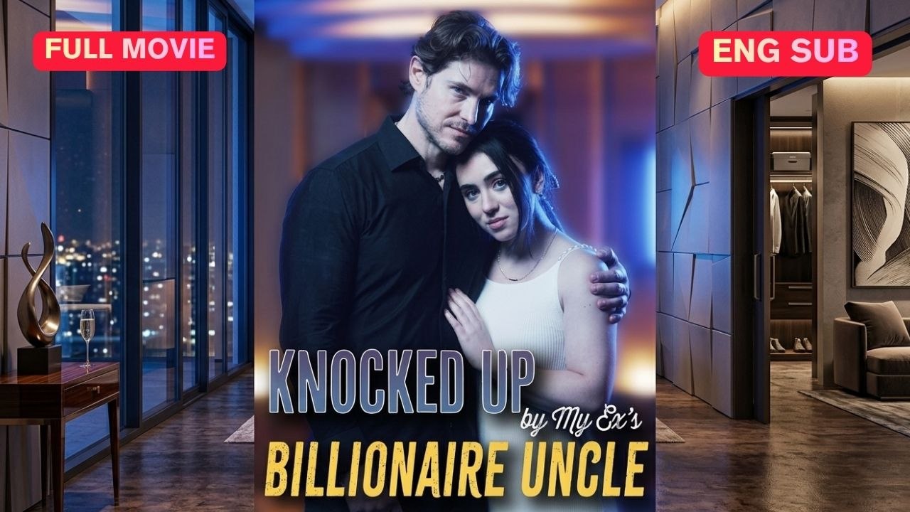 Knocked Up by My Ex's Billionaire Uncle #idrama