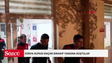 Dünya Kupası maçını bırakıp yangına koştular