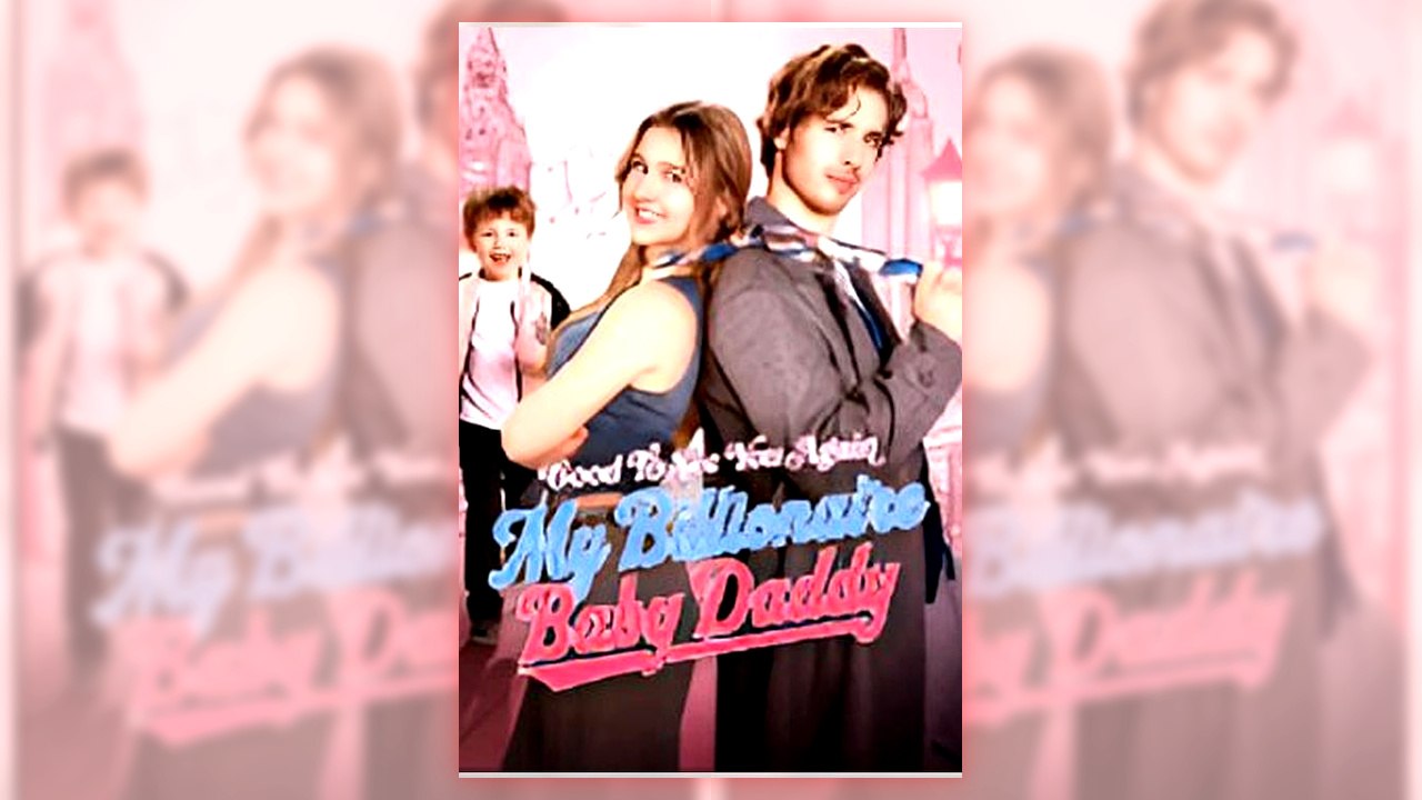 Good To See You Again, My Billionaire Baby Daddy | Full Version