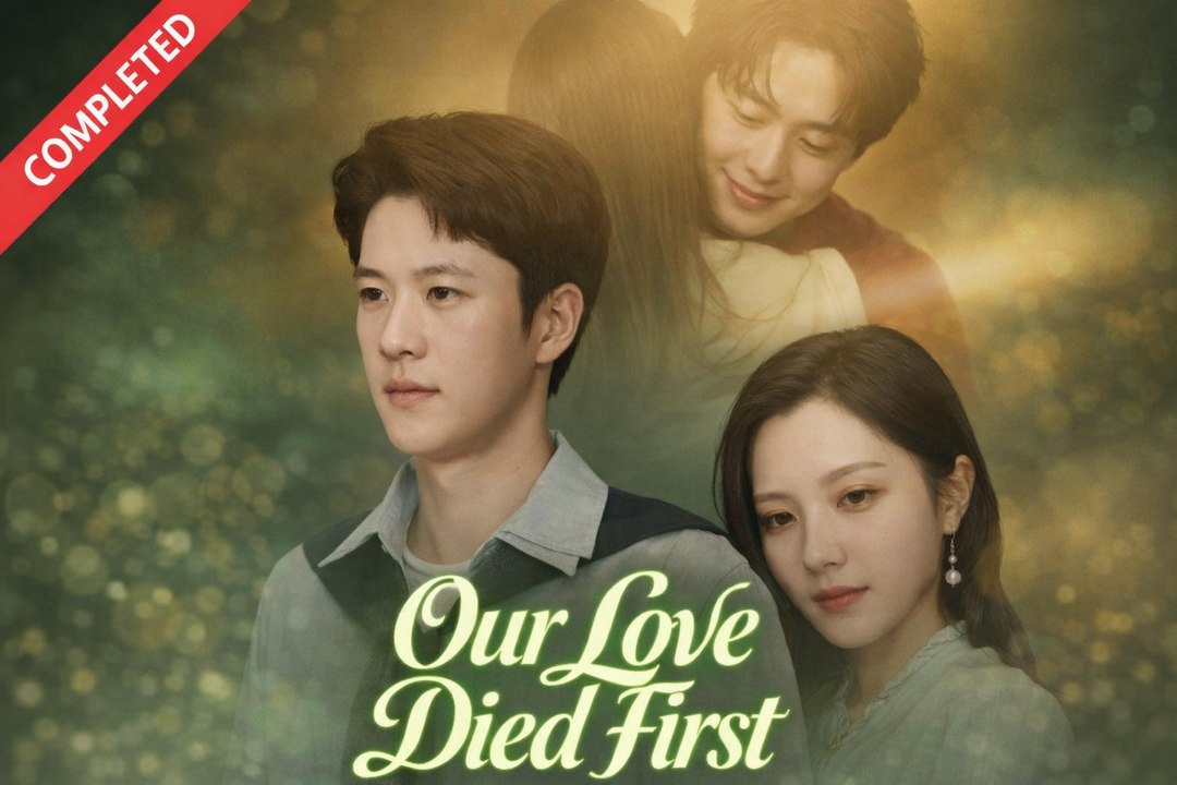 Our Love Died First Drama Movies English Sub