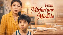 From Misfortune to Miracle Drama Movies English Sub