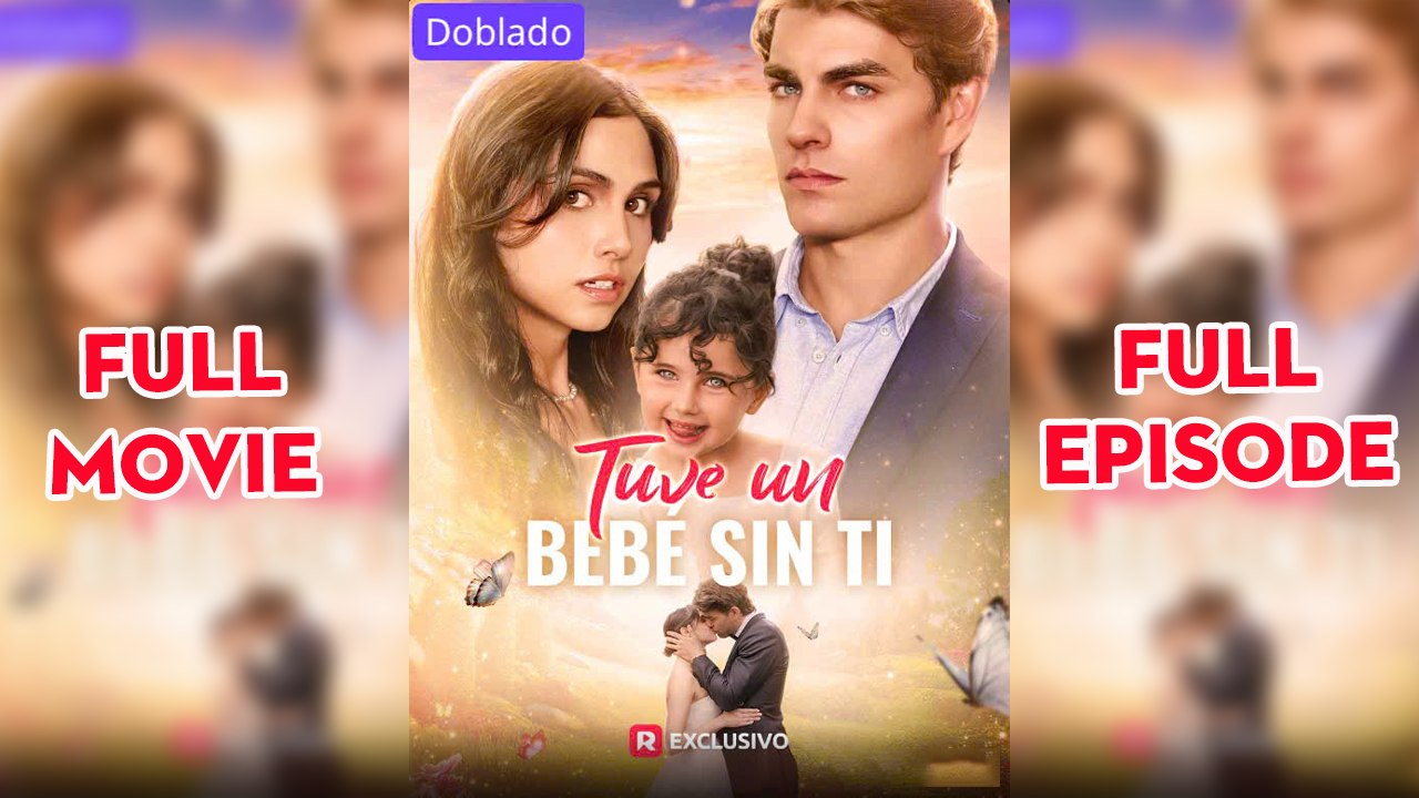 Tuve Un Bebé Sin Ti PelíCula Completo