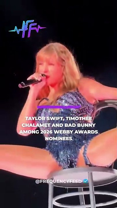 Taylor Swift, Timothée Chalamet and Bad Bunny are among the nominees for the 2026 Webby Awards.