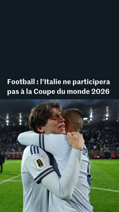 Football : l'Italie n'ira pas à la Coupe du monde 2026