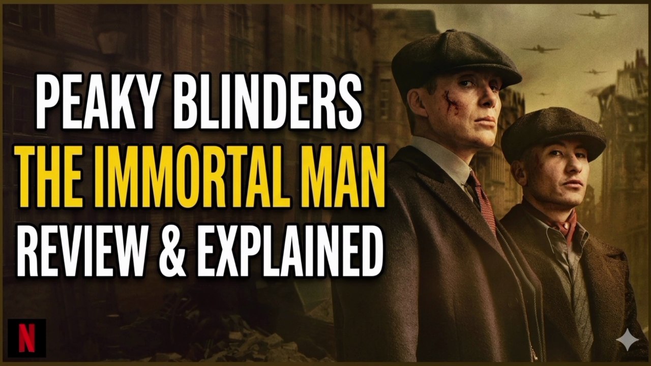 Peaky Blinders: The Immortal Man Movie Review & Explained By Sahil Soude