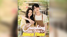 Crushing On You Since Then